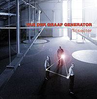 Van Der Graaf Generator : Trisector